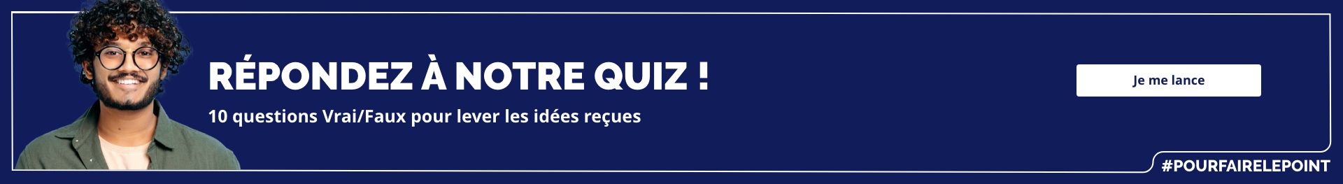 Répondez à notre quiz !